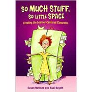 So Much Stuff, So Little Space