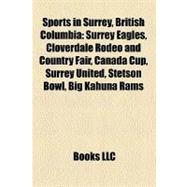 Sports in Surrey, British Columbia: Surrey Eagles, Cloverdale Rodeo and Country Fair, Canada Cup, Surrey United, Stetson Bowl, Big Kahuna Rams
