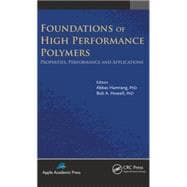 Foundations of High Performance Polymers: Properties, Performance and Applications
