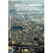 Beyond Urbanism Urban(izing) Villages and the Mega-urban Landscape in the Pearl River Delta in China
