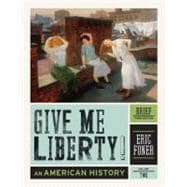 Give Me Liberty!: An American History (Brief Third Edition) (Vol. 2)