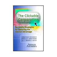 The Clickable Corporation; Successful Strategies for Capturing the Internet Advantage