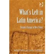 What's left in latin America? : REGIME CHANGE in NEW TIMES (Ebk)