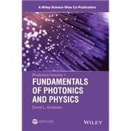 Photonics, Volume 1 Fundamentals of Photonics and Physics