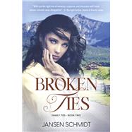 Broken Ties Book Two in the Family Ties Series