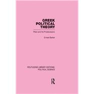 Greek Political Theory (Routledge Library Editions: Political Science Volume 18)