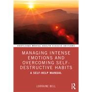 Managing Intense Emotions and Overcoming Self-Destructive Habits