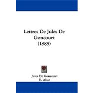 Lettres De Jules De Goncourt
