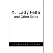 Our Lady Fetta And Other Tales