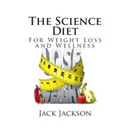 The Science Diet: For Weight Loss and Wellness