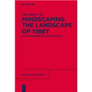 Mindscaping the Landscape of Tibet