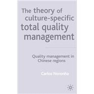 The Theory of Culture- Specific Total Quality Management