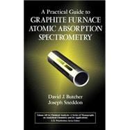 A Practical Guide to Graphite Furnace Atomic Absorption Spectrometry