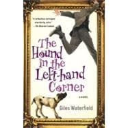 The Hound in the Left-hand Corner A Novel