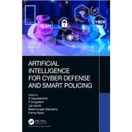 Artificial Intelligence for Cyber Defense and Smart Policing