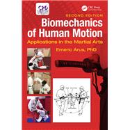 Biomechanics of Human Motion: Applications in the Martial Arts, Second Edition