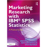 Marketing Research with IBM® SPSS Statistics