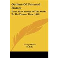 Outlines of Universal History : From the Creation of the World to the Present Time (1860)