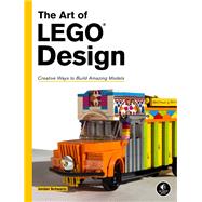 The Art of LEGO Design Creative Ways to Build Amazing Models