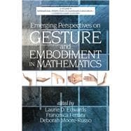 Emerging Perspectives on Gesture and Embodiment in Mathematics