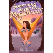 Something Maybe Magnificent