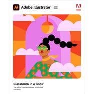 Adobe Illustrator Classroom in a Book (2021 release), 1/e