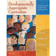 Developmentally Appropriate Curriculum : Best Practices in Early Childhood Education