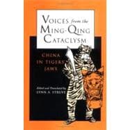 Voices from the Ming-Qing Cataclysm; China in Tigers` Jaws