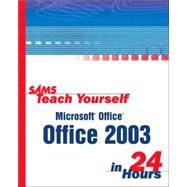 Sams Teach Yourself Microsoft Office 2003 in 24 Hours