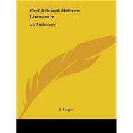 Post Biblical Hebrew Literature: An Anthology 1921