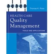 Health Care Quality Management Tools and Applications