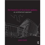 The Tectonics of Structural Systems: An Architectural Approach