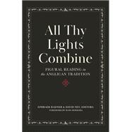 All Thy Lights Combine: Figural Reading in the Anglican Tradition