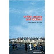 British Asians and Football: Culture, Identity, Exclusion
