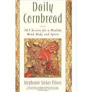 Daily Cornbread 365 Ingredients for a Healthy Mind, Body and Soul