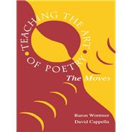 Teaching the Art of Poetry: The Moves