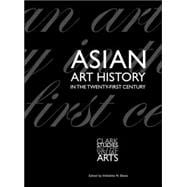 Asian Art History in the Twenty-first Century