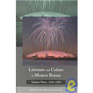 Literature and Culture in Modern Britain Volume Three: 1956 - 1999
