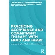 Practicing Acceptance and Commitment Therapy with Head and Heart
