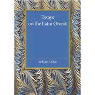Essays on the Latin Orient