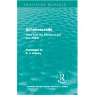 Routledge Revivals: Scheherezade (1953): Tales from the Thousand and One Nights