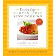 Everyday Gluten-Free Slow Cooking More Than 140 Delicious Recipes