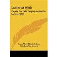 Ladies at Work : Papers on Paid Employments for Ladies (1893)