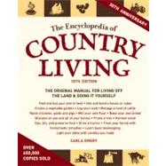 Encyclopedia of Country Living : The Original Manual for Living off the Land and Doing It Yourself
