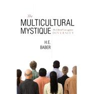 The Multicultural Mystique The Liberal Case Against Diversity