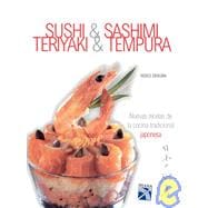 Sushi y Sashimi, Teriyaki y Tempura: Nuevas recetas de la cocina tradicional japonesa / New Recipes of Traditional Japanese Cuisine