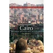 Understanding Cairo The Logic of a City Out of Control