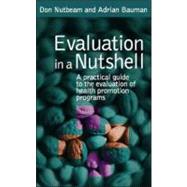 Evaluation in a Nutshell : A Practical Guide to the Evaluation of Health Promotion Programs
