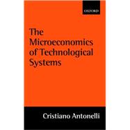 The Microeconomics of Technological Systems