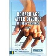 Remarriage after Divorce in Today's Church : 3 Views